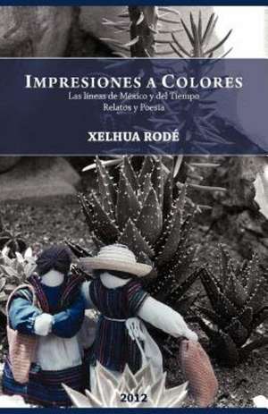 Impresiones a Colores de Xelhua Rod