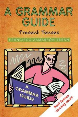 A Grammar Guide de Francisco Zamarr Ter N.