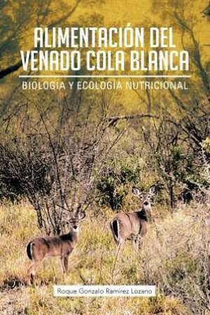 Alimentacion del Venado Cola Blanca de Roque Gonzalo Ram Lozano