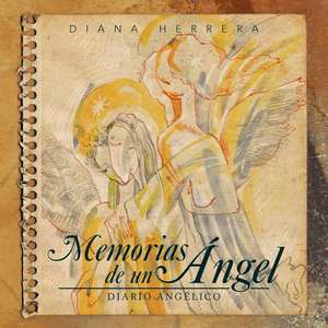 Memorias de Un Angel de Diana Herrera