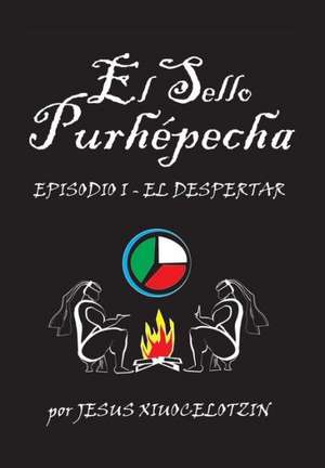 El Sello Purhepecha de Jesus Xiuocelotzin