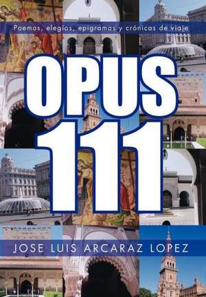 Opus 111 de Jose Luis Arcaraz Lopez