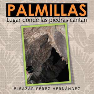 Palmillas de Eleazar P. Hern Ndez