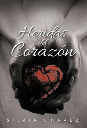 Heridas del Coraz N de Silvia Chavez