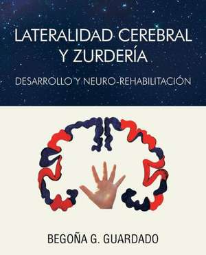 Lateralidad Cerebral y Zurderia de Begona Gomez Guardado