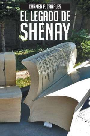 El Legado de Shenay de Carmen P. Canales