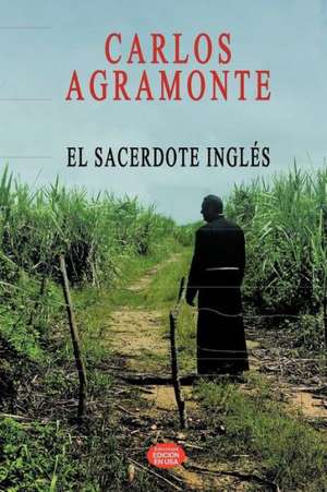 El Sacerdote Ingl S de Carlos Agramonte