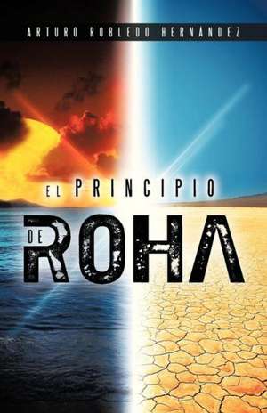 El Principio de Roha de Arturo Robledo Hernandez