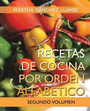 Recetas de Cocina Por Orden Alfabetico de Martha Sanchez Llambi