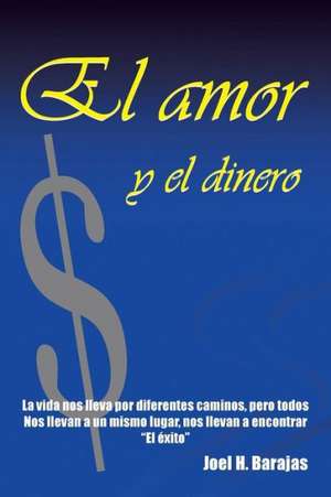 El Amor y El Dinero de Joel H. Barajas