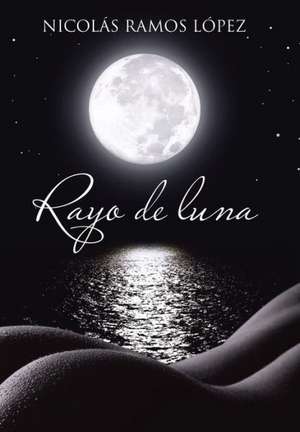 Rayo de Luna de Nicolas Ramos Lopez