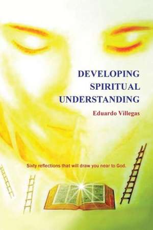 Developing Spiritual Understanding de Eduardo Villegas