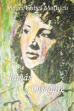 Jamas Olvidare de Maria Isabel Mathieu