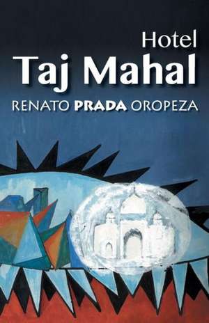 Hotel Taj Mahal de Renato Prada Oropeza