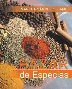 Bazar de Especias de Martha Sanchez Llambi