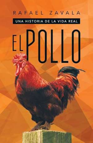 El Pollo de Rafael Zavala