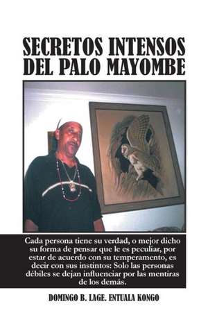 Secretos Intensos del Palo Mayombe de Domingo B. Lage Entuala Kongo