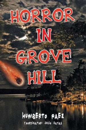 Horror in Grove Hill de Humberto Paez