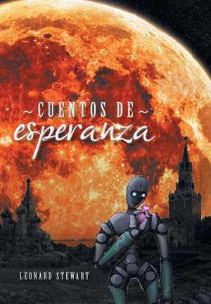 Cuentos de Esperanza de Leonard Stewart