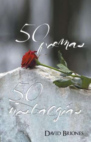 50 Poemas, 50 Nostalgias de David Briones