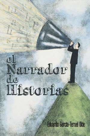 El Narrador de Historias de Eduardo Garcia-Teruel Okie