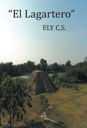 El Lagartero de Ely C. S.