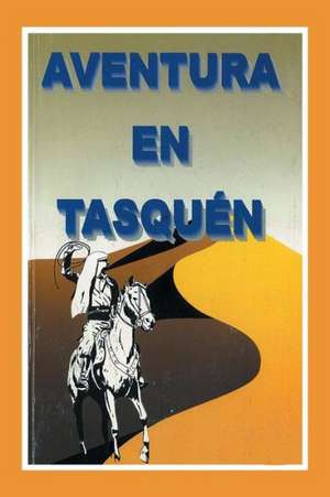 Aventura En Tasquen de Lazaro O. Garrido