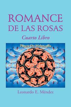 Romance de Las Rosas de Leonardo E. Mendez