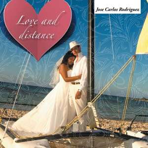 Love and Distance de Jose Carlos Rodriguez