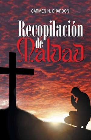 Recopilacion de Maldad de Carmen N. Chardon