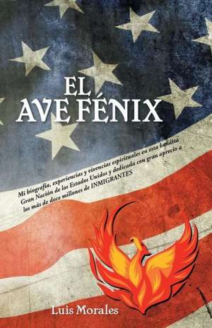 El Ave Fenix de Luis Morales