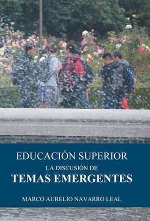 Educacion Superior de Marco Aurelio Navarro Leal