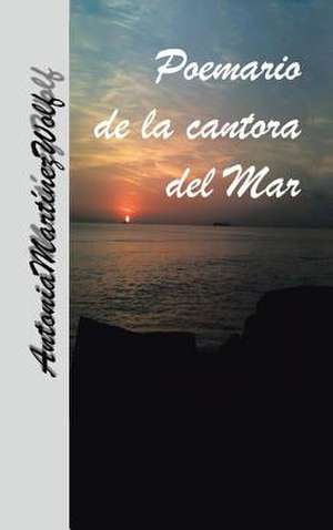 Poemario de La Cantora del Mar de Antonia Martinez Wolf