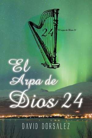 El Arpa de Dios 24 de David Dorsalez