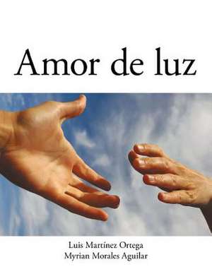 Amor de Luz de Myrian Morales Aguilar