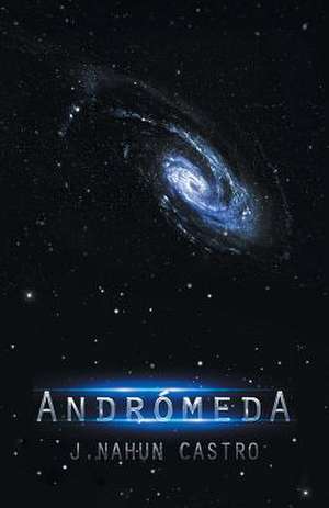 Andromeda de J. Nahun Castro