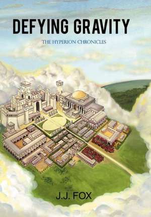 Defying Gravity: The Hyperion Chronicles de J. J. Fox