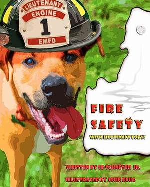 Fire Safety with Lieutenant Toby! de Ed Schneyer Jr