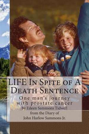 Life in Spite of a Death Sentence de Eileen Sammons Tidwell