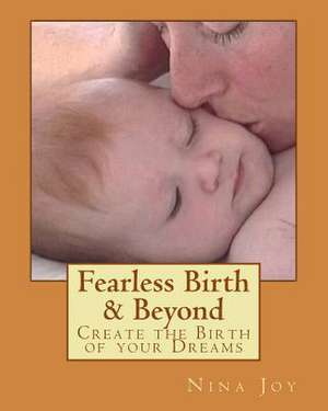 Fearless Birth & Beyond de Nina Joy