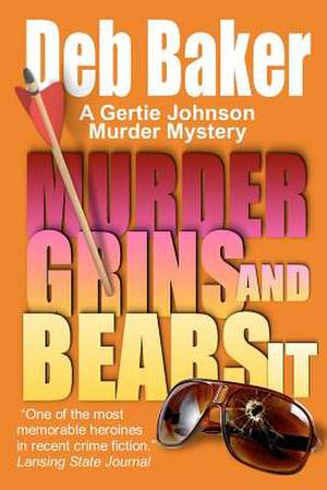 Murder Grins and Bears It de Deb Baker