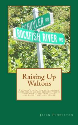 Raising Up Waltons de Jason Pendleton