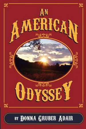 An American Odyssey de Donna Gruber Adair