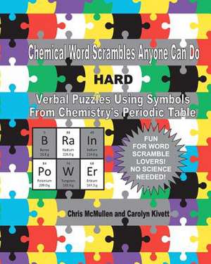 Chemical Word Scrambles Anyone Can Do (Hard) de Carolyn Kivett