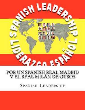 Por Un Spanish Real Madrid V El Real Milan de Otros de Spanish Leadership