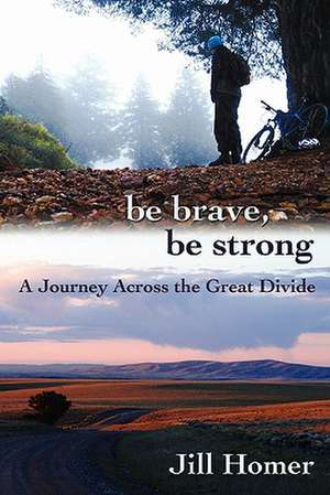 Be Brave, Be Strong de Jill Lynn Homer