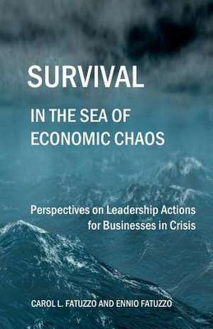 Survival in the Sea of Economic Chaos de Carol L. Fatuzzo