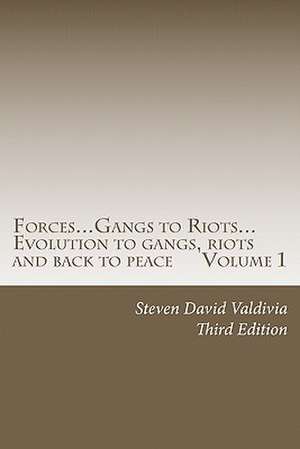 Forces...Gangs to Riots... de MR Steven David Valdivia