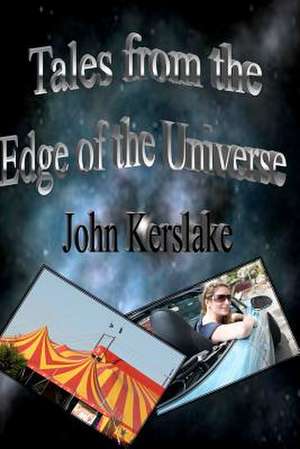 Tales from the Edge of the Universe de John Kerslake