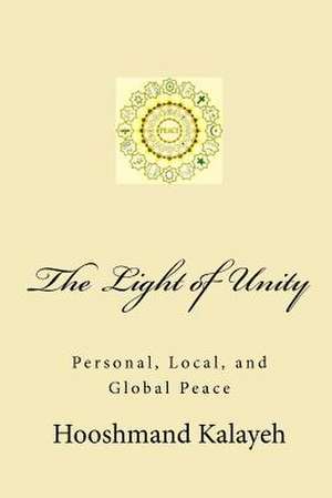 The Light of Unity de Hooshmand Mahmood Kalayeh